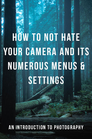 How To Not Hate Your Camera